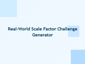 Real-World Scale Factor Challenge Generator