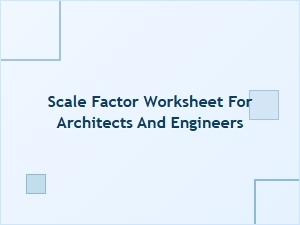 Applying Scale Factors in Architectural and Engineering Design